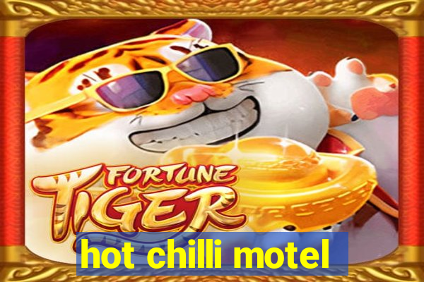 hot chilli motel